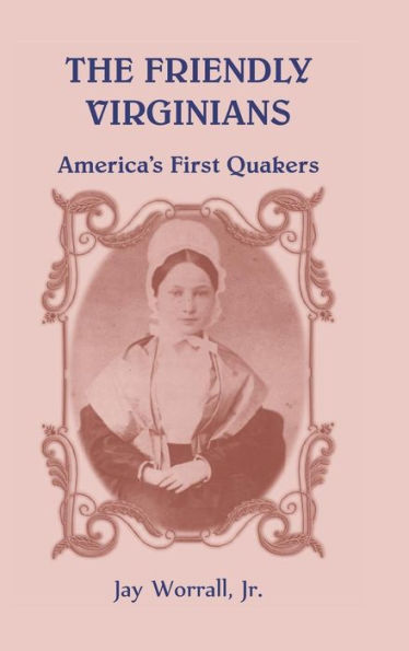 The Friendly Virginians America'S First Quakers