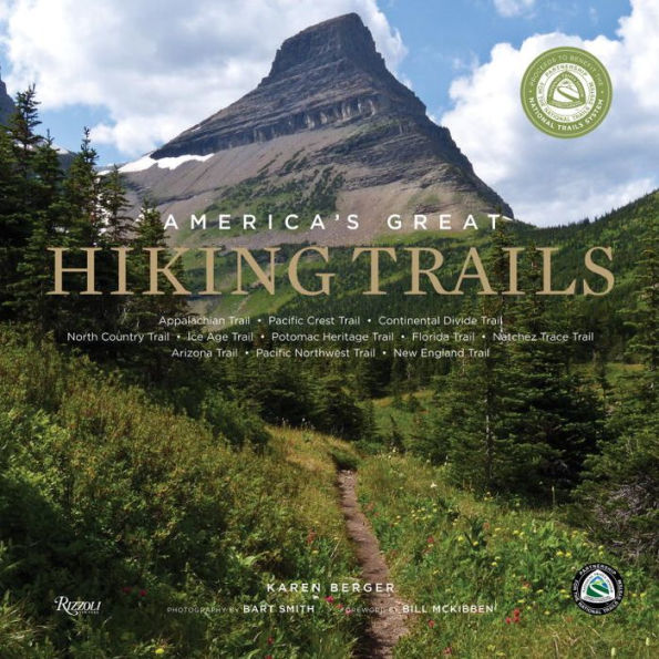 America'S Great Hiking Trails: Appalachian, Pacific Crest, Continental Divide, North Country, Ice Age, Potomac Heritage, Florida, Natchez Trace, Arizona, Pacific Northwest, New England