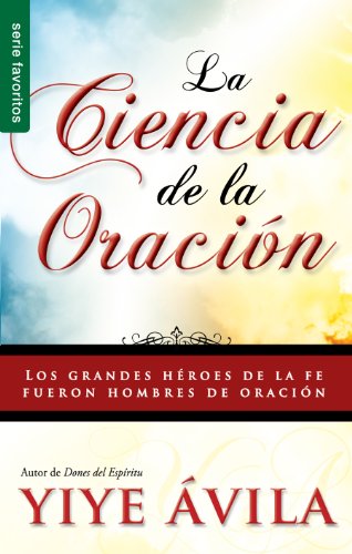 Ciencia de La Oraci???n, La: The Science of Prayer (Spanish Edition)