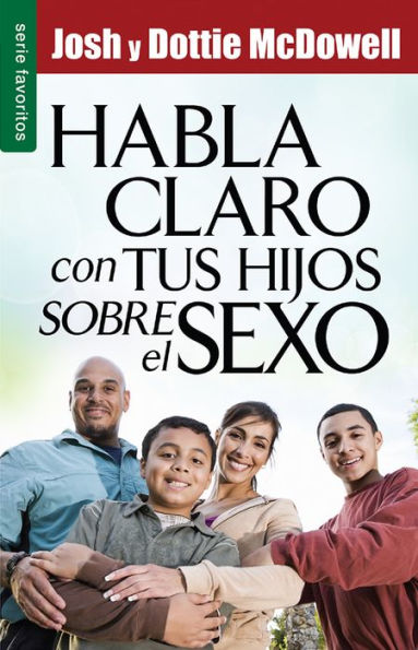 Habla Claro Con Tus Hijos Sobre El Sexo (Spanish Edition)