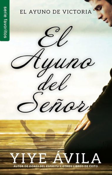 El Ayuno Del Se?or - Serie Favoritos (Spanish Edition)