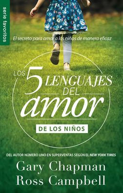 Los 5 Lenguajes Del Amor De Los Ni?Os (Revisado) - Serie Favoritos (Coleccion De Los 5 Languajes Del Amor) (Spanish Edition)