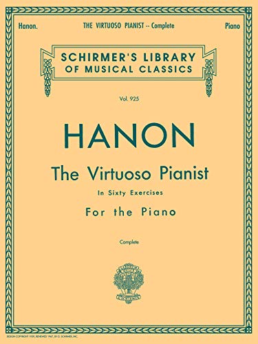 Hanon: The Virtuoso Pianist In Sixty Exercises, Complete (Schirmer's Library Of Musical Classics, Vol. 925)