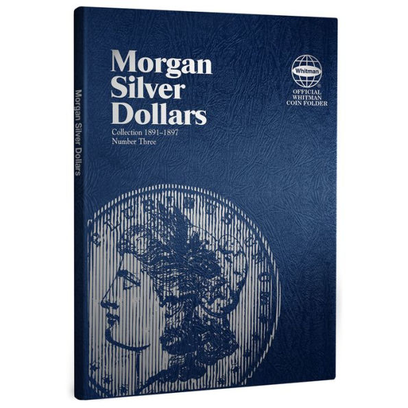 Morgan Silver Dollar Folder Number Three: Starting 1891