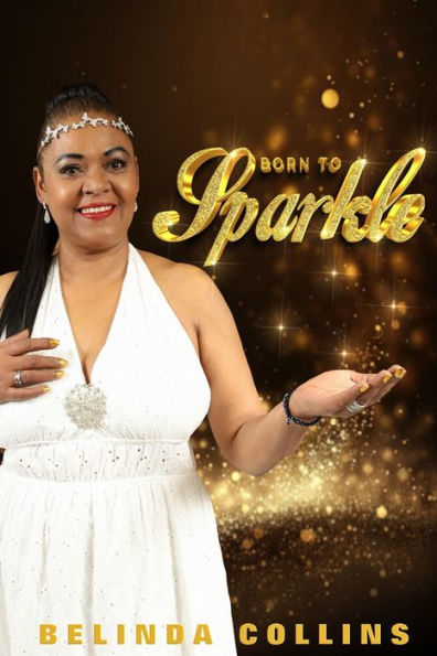 Born To Sparkle: A Memoir To Empower, To Heal, To Fix, To Mend, To Re-Set