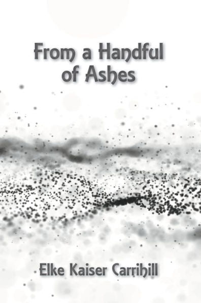 From A Handful Of Ashes