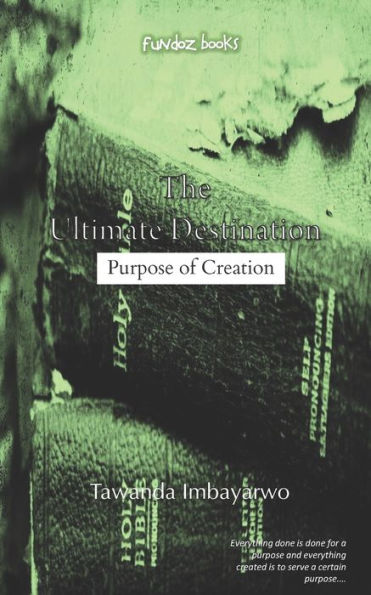 The Ultimate Destination: Purpose Of Creation