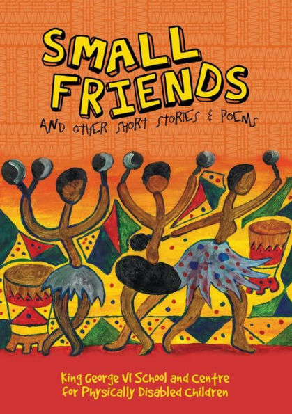 Small Friends And Other Stories And Poems