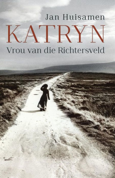 Katryn: Vrou Van Die Richtersveld (Afrikaans Edition)