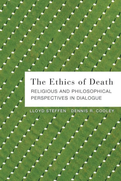 The Ethics Of Death: Religious And Philosophical Perspectives In Dialogue