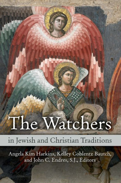 The Watchers In Jewish And Christian Traditions