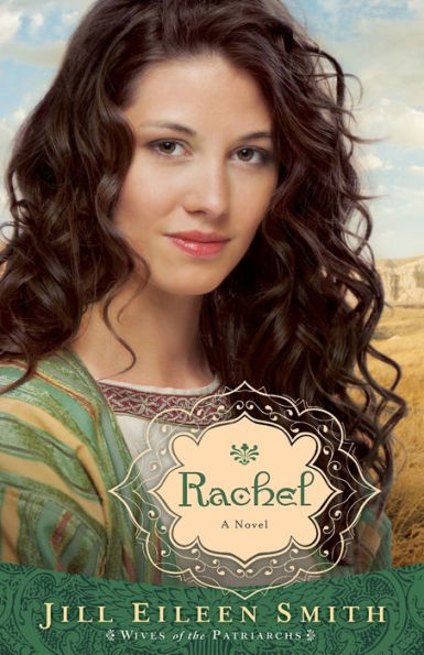 Rachel: (A Biblical Retelling Of Jacob'S Wife) (Wives Of The Patriarchs)