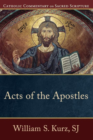 Acts Of The Apostles: (A Catholic Bible Commentary On The New Testament By Trusted Catholic Biblical Scholars - Ccss) (Catholic Commentary On Sacred Scripture)