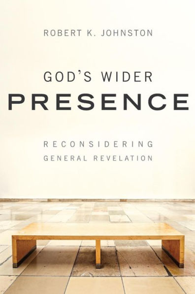 God'S Wider Presence: Reconsidering General Revelation