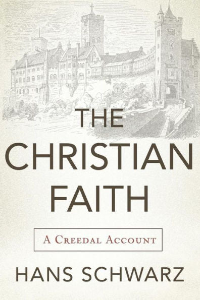 Thechristian Faith: A Creedal Account