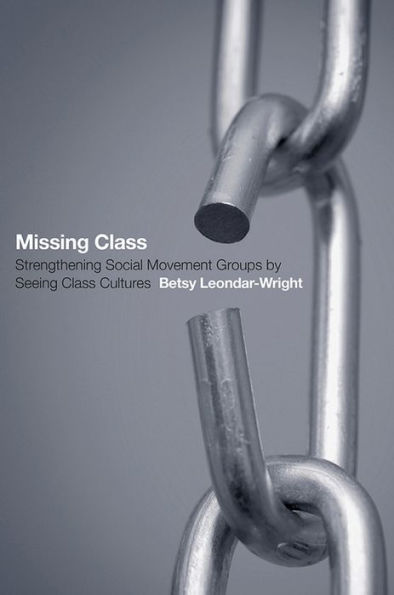 Missing Class: Strengthening Social Movement Groups By Seeing Class Cultures