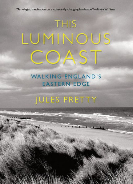 This Luminous Coast: Walking England'S Eastern Edge