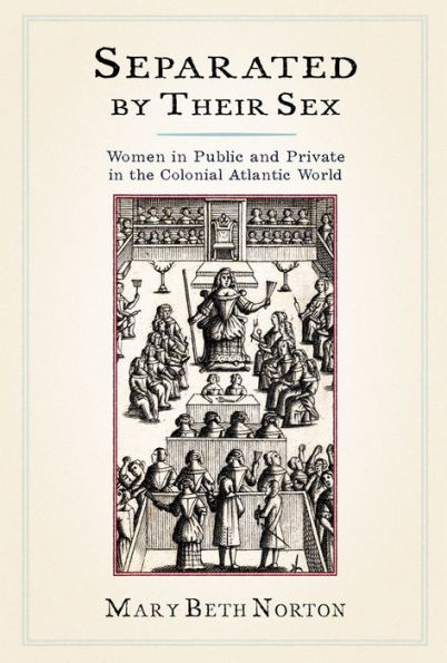 Separated By Their Sex: Women In Public And Private In The Colonial Atlantic World