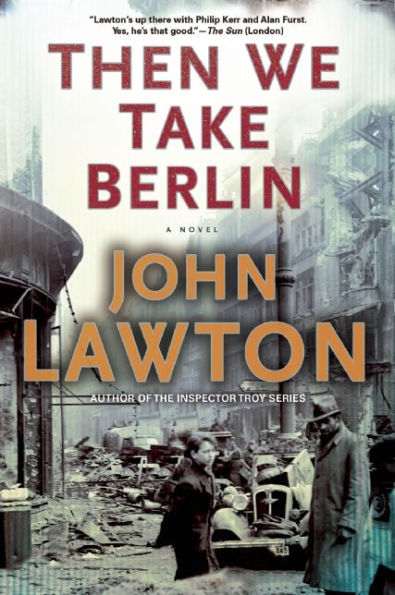 Then We Take Berlin: A Joel Wilderness Novel (The Joe Wilderness Novels, 1)