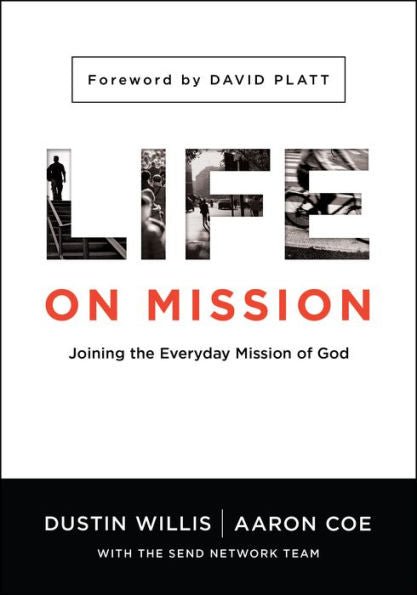 Life On Mission: Joining The Everyday Mission Of God