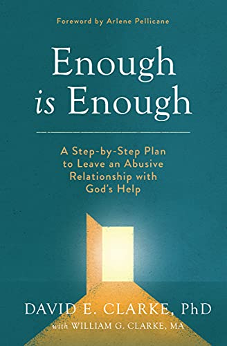 Enough Is Enough : A Step-By-Step Plan To Leave An Abusive Relationship With God's Help