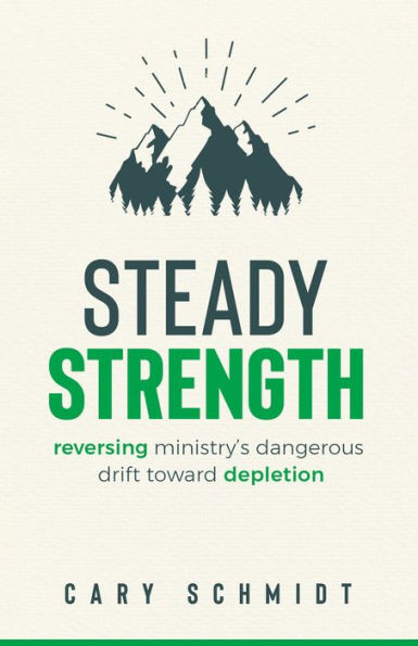 Steady Strength: Reversing Ministry'S Dangerous Drift Toward Depletion