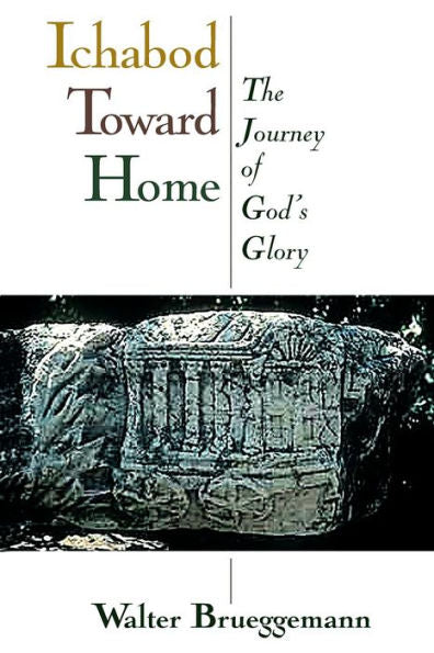 Icabod Toward Home: The Journey Of God'S Glory