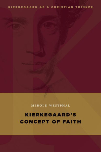 Kierkegaards'S Concept Of Faith (Kierkegaard As A Christian Thinker (Kcts))