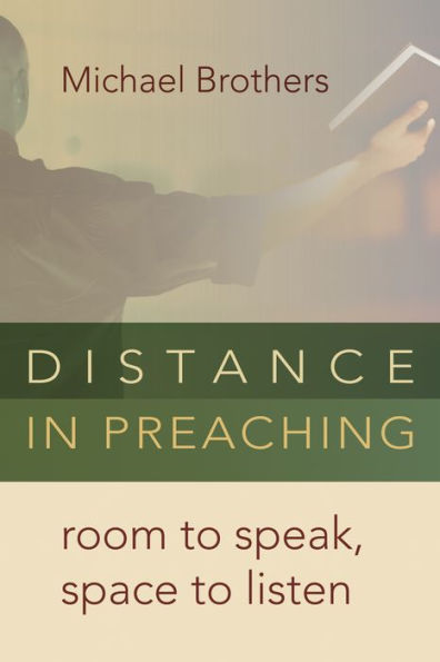 Distance In Preaching: Room To Speak, Space To Listen