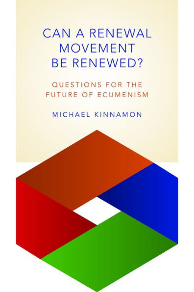 Can A Renewal Movement Be Renewed?: Questions For The Future Of Ecumenism