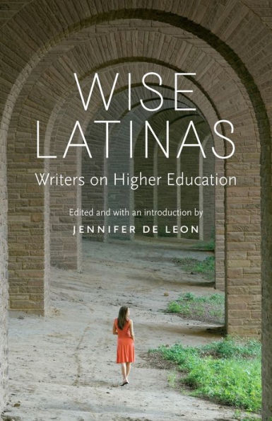 Wise Latinas: Writers On Higher Education