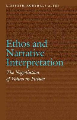 Ethos And Narrative Interpretation: The Negotiation Of Values In Fiction (Frontiers Of Narrative)