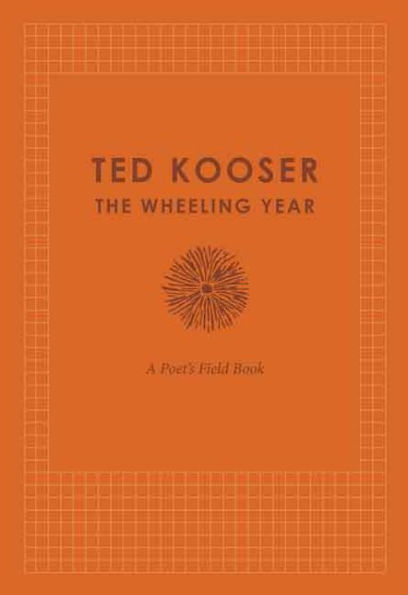 The Wheeling Year: A Poet'S Field Book