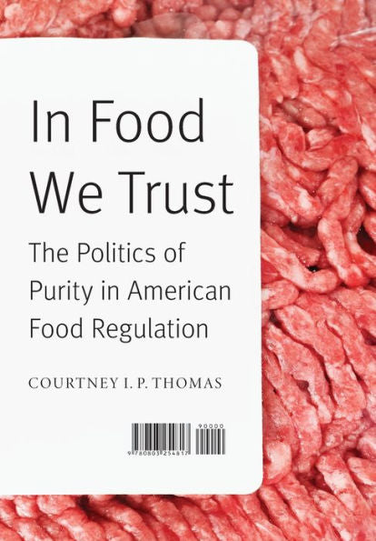 In Food We Trust: The Politics Of Purity In American Food Regulation (At Table)