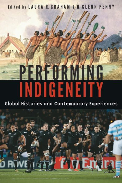 Performing Indigeneity: Global Histories And Contemporary Experiences