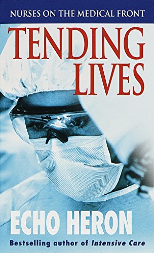 Tending Lives: Nurses On The Medical Front