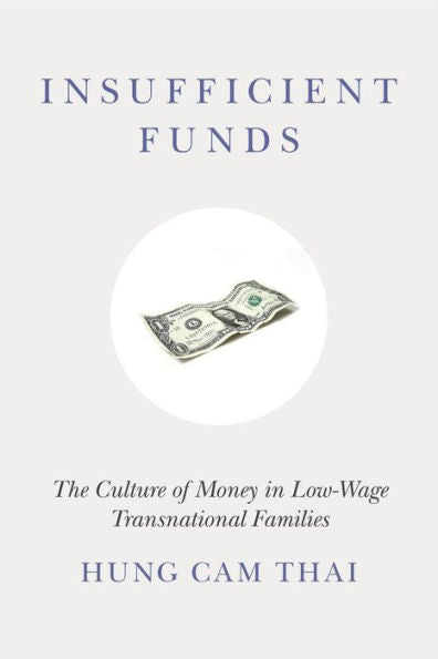 Insufficient Funds: The Culture Of Money In Low-Wage Transnational Families