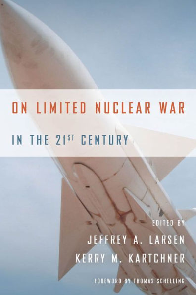 On Limited Nuclear War In The 21St Century (Stanford Security Studies)