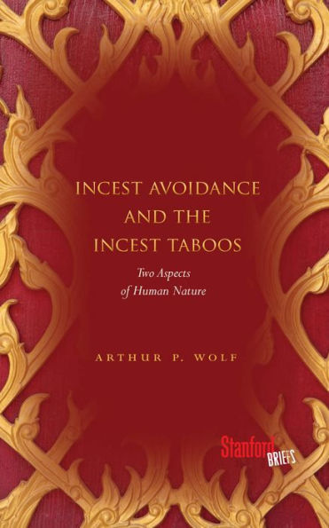 Incest Avoidance And The Incest Taboos: Two Aspects Of Human Nature