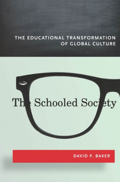 The Schooled Society: The Educational Transformation Of Global Culture