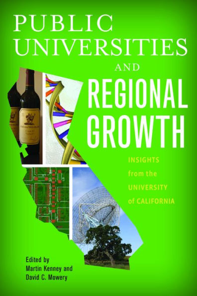 Public Universities And Regional Growth: Insights From The University Of California (Innovation And Technology In The World Economy)