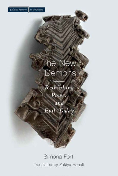 New Demons: Rethinking Power And Evil Today (Cultural Memory In The Present)