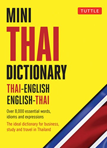 Mini Thai Dictionary: Thai-English English-Thai, Fully Romanized With Thai Script For All Thai Words (Tuttle Mini Dictionary)