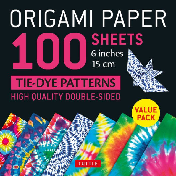 Origami Paper 100 Sheets Tie-Dye Patterns 6" (15 Cm): Tuttle Origami Paper: High-Quality Double-Sided Origami Sheets Printed With 8 Different Designs (Instructions For 8 Projects Included)