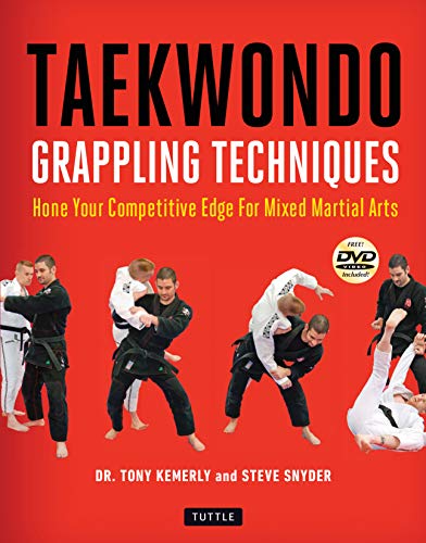 Taekwondo Grappling Techniques: Hone Your Competitive Edge For Mixed Martial Arts [Dvd Included]