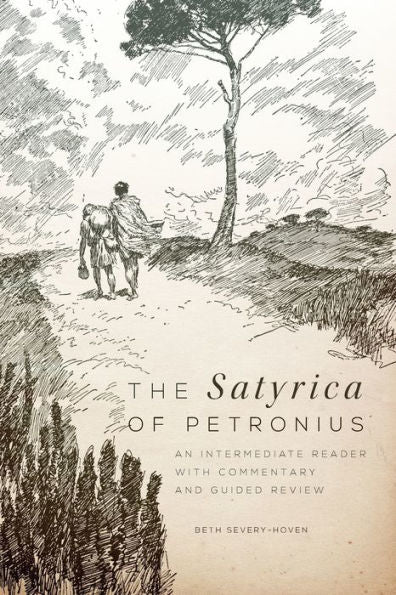 The Satyrica Of Petronius: An Intermediate Reader With Commentary And Guided Review (Volume 50) (Oklahoma Series In Classical Culture)