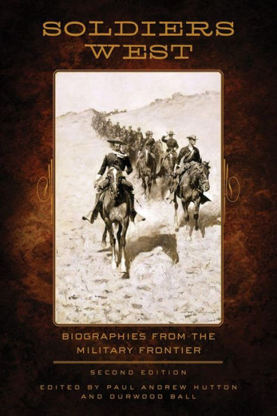 Soldiers West: Biographies From The Military Frontier