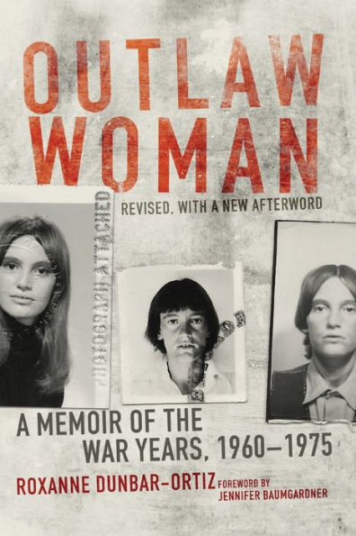 Outlaw Woman: A Memoir Of The War Years, 1960–1975, Revised Edition