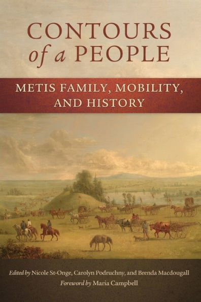 Contours Of A People: Metis Family, Mobility, And History (Volume 6) (New Directions In Native American Studies Series)