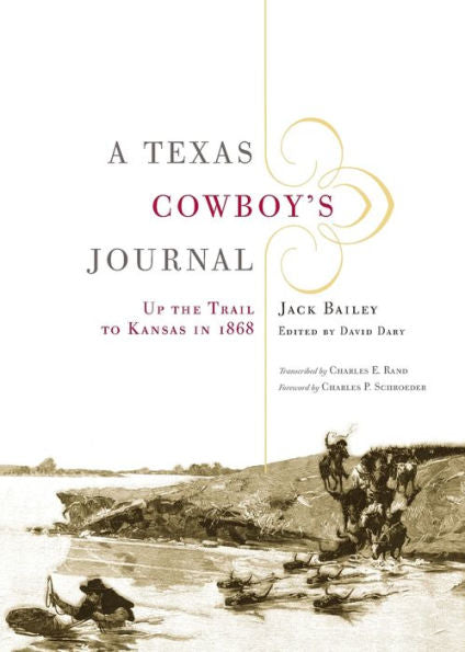 A Texas Cowboy'S Journal: Up The Trail To Kansas In 1868 (Volume 3) (The Western Legacies Series)